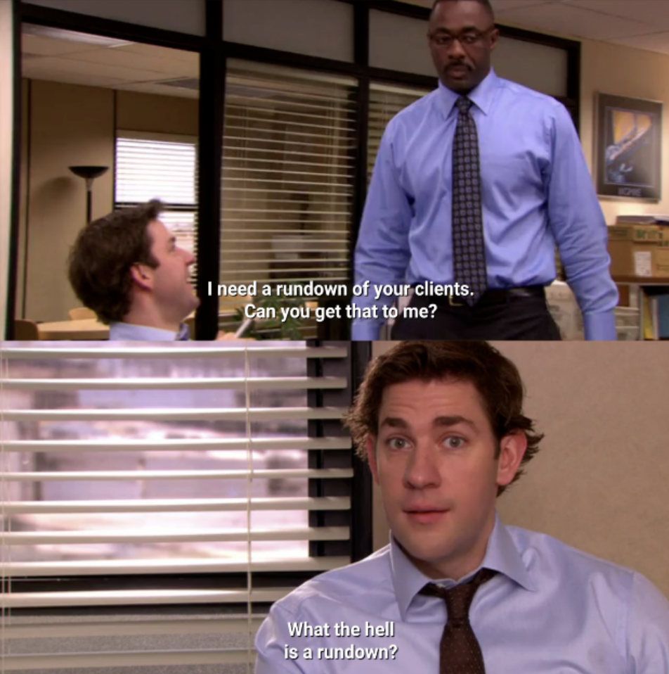 Meme of Jim Halpert from the TV show The Office asking what a rundown is.
